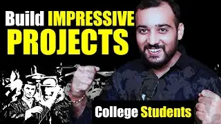 How to Make Projects from SCRATCH for Internships & Placement 🔥 [ College Students ]