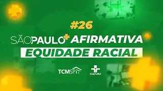 São Paulo+ Afirmativa | Ações e auditorias que promovem equidade racial e justiça social