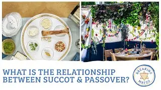The Connection Between Passover and Succot