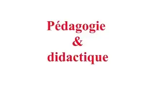 Pédagogie et didactique