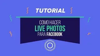 Como hacer Live Photos para Facebook - Mantén presionado con el dedo