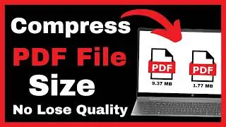 How to Compress PDF File Size | Reduce Size of PDF File - Quick Tutorial