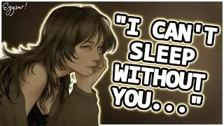 [F4A] Clingy GF Won't Go to Bed Without You | Sleep Deprived GF ASMR Roleplay