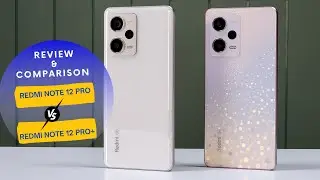 Redmi Note 12 Pro vs Redmi Note 12 Pro Plus Review | English