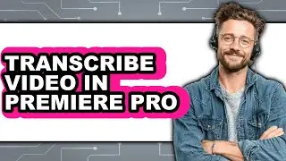 How to Transcribe Video in Premiere Pro (only Way)