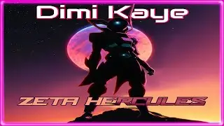 Dimi Kaye  - Zeta Hercules  (Synthwave, Retrowave, Anime)