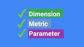 Dimensions, Metrics, & Advanced Parameter Controls Explained