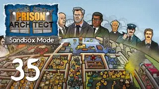 Ep 35 - Cutting expenses (Prison Architect sandbox mode gameplay)