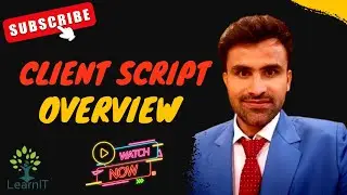 S2: Client Scripts Overview | What is Client Scripts | Types of Client Scripts | ServiceNow
