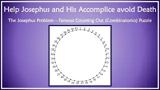 Famous Logic Puzzle - The Josephus Problem - Can You Help Josephus And His Accomplice Avoid Death?