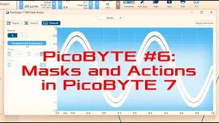 PicoBYTE #6 Masks & Actions in PicoScope 7
