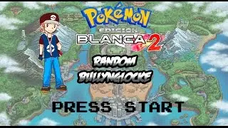 TRÁILER POKÉMON BLANCO 2 RANDOM BULLYNGLOCKE