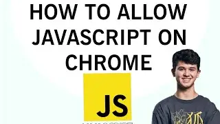 How To Enable JavaScript In Google Chrome