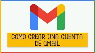 ¿Cómo crear una cuenta de correo en GMAIL de manera fácil y rápida?