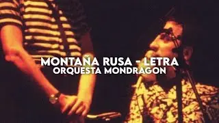 Montaña rusa - Orquesta Mondragón [Letra]