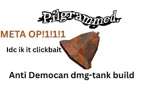 OP Anti Democan build Pilgrammed Build 