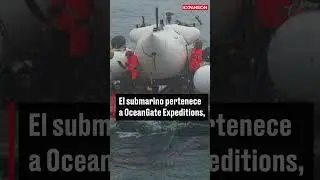 DESAPARECE SUBMARINO con TURISTAS tras bajar a los RESTOS del 'TITANIC' | 