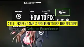 HOW TO FIX A FULL SCREEN GAME IS REQUIRED TO USE THIS FEATURE | GEFORE EXPERIENCE SCREEN RECORDER