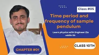 Time period and frequency of Simple Pendulum | KPK 10th class physics |  chapter 01 | lecture  05