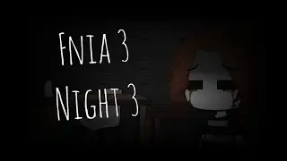 Fnia 3 Night 3 //gacha club//