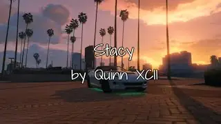 Quinn XCII- Stacy (lyrics)