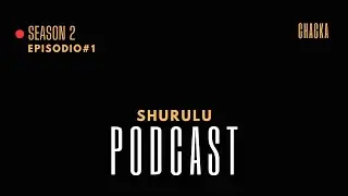 Shurulu Podcast S2 Episodio 1 "Nuevo Formato" - Chacka