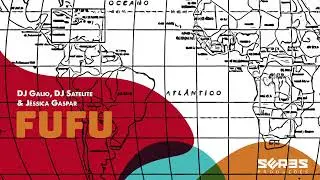 Seres Producoes (DJ Galio, DJ Satelite) & Jéssica Gaspar - Fufu
