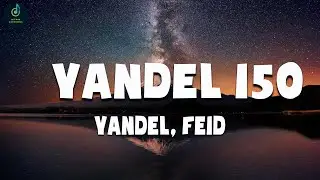 Yandel, Feid - Yandel 150 (Letra/Lyrics)