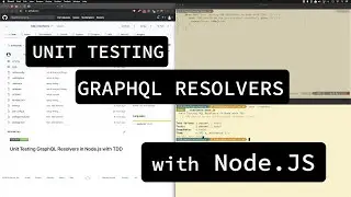 How to Unit Test GraphQL Resolvers with Node.js in the Real World