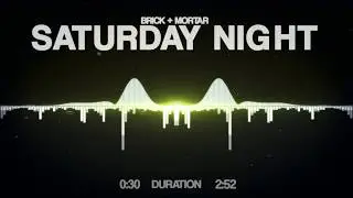 Brick + Mortar - Saturday Night