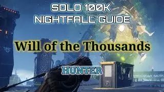 Destiny 2 Solo 100K Nightfall Guide: Will of the Thousands