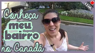 Meu BAIRRO no CANADÁ | TORONTO para brasileiros | Morar FORA DO BRASIL