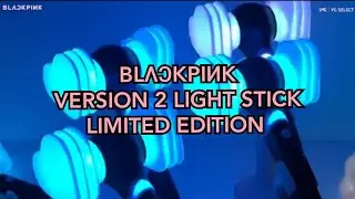 #BLACKPINK VERSION 2 LIGHT STICK LIMITED EDITION
