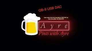 Ayres First USB DAC | QB 9 | Pints With Ayre