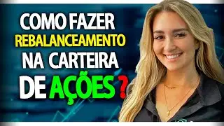 COMO FAZER O REBALANCEAMENTO DE SUA CARTEIRA DE AÇÕES?
