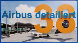 Airbus detailliert 38 - Alle guten Dinge...