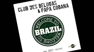 CLUB DES BELUGAS   WELCOME TO BRAZIL