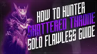 How to Hunter - Solo Flawless Shattered Throne Dungeon Guide