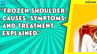 Frozen Shoulder: Causes, Symptoms, and Treatment Explained | Dr. Debashish Chanda