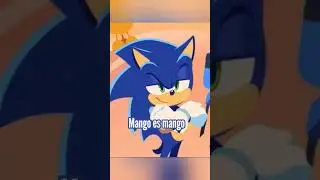 mango es mango fruta es fruta (versión Sonic)