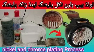 old beep horn nickel and chrome plating Process || how to zink plating||