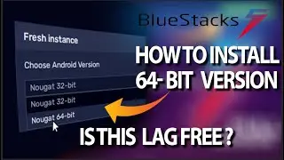 HOW TO INSTALL BLUESTACKS 5 64 BIT FULL VERSION FROM BLUESTACKS INSTANCE MANAGER