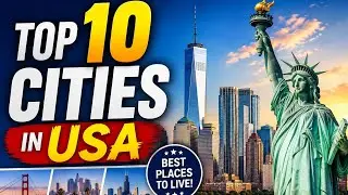 10 Amazing U.S. Cities You Must Visit & Live In!