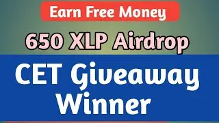 650 XLP tokens Airdrop, CLM Token new task and Cet Giveaway