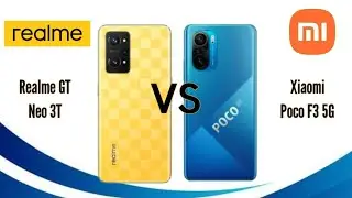 Realme GT NEO 3T VS Xiaomi POCO F3 5G