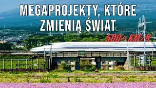 MEGAPROJEKTY Które ODMIENIĄ Życie Człowieka