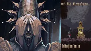 Blasphemous Прохождение #5 Вот для Чего Нить Розарии, Ртуть, и Пустая Банка для Желчи
