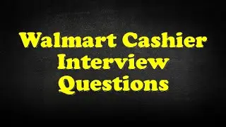 Walmart Cashier Interview Questions