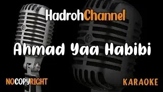 Karaoke Ahmad yaa habibi - versi hadroh