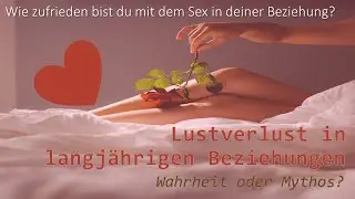 SneakPeek: Lustverlust in langjährigen Beziehungen - Entfache das Feuer neu!